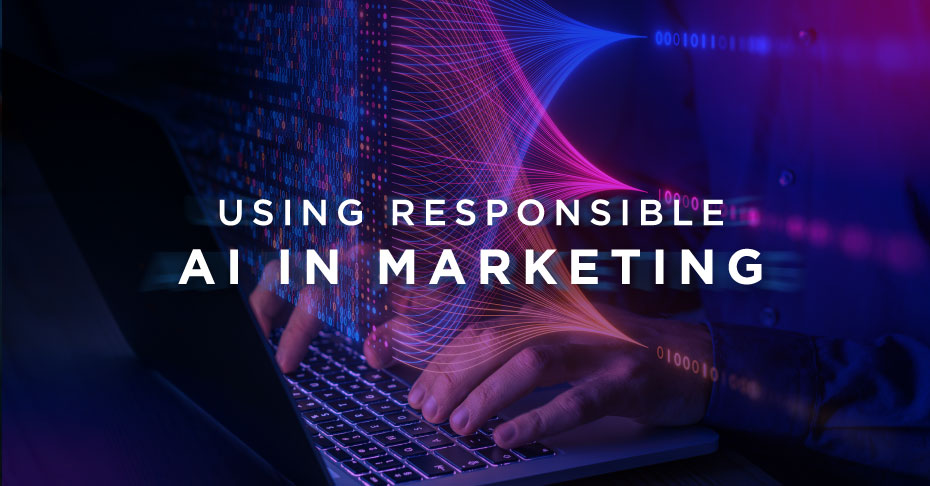 BLOG_Using-Responsible-AI-in-Marketing