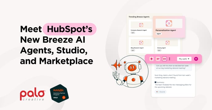 A blog graphic from Palo Creative, a HubSpot Solutions Partner agency, that reads, "Meet HubSpot’s New Breeze AI Agents, Studio, and Marketplace."